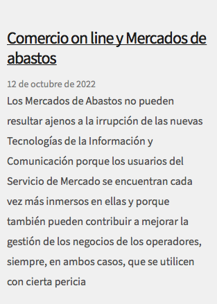 &nbsp;Comercio on line y Mercados de abastos 12 de octubre de 2022 Los Mercados de Abastos no pueden resultar ajenos a la irrupción de las nuevas Tecnologías de la Información y Comunicación porque los usuarios del Servicio de Mercado se encuentran cada vez más inmersos en ellas y porque también pueden contribuir a mejorar la gestión de los negocios de los operadores, siempre, en ambos casos, que se utilicen con cierta pericia