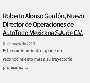 &nbsp;Roberto Alonso Gordón, Nuevo Director de Operaciones de AutoTodo Mexicana S.A. de C.V. 2 de mayo de 2019 Este nombramiento supone un reconocimiento más a su trayectoria profesional...