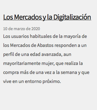 &nbsp;Los Mercados y la Digitalización 10 de marzo de 2020 Los usuarios habituales de la mayoría de los Mercados de Abastos responden a un perfil de una edad avanzada, aun mayoritariamente mujer, que realiza la compra más de una vez a la semana y que vive en un entorno próximo.
