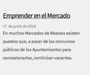 &nbsp;Emprender en el Mercado 17 de junio de 2019 En muchos Mercados de Abastos existen puestos que, a pesar de los concursos públicos de los Ayuntamientos para concesionarlos, continúan vacantes.