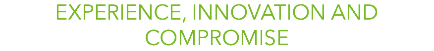 Experience, innovation and compromise