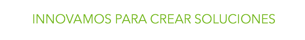 &nbsp;INNOVAMOS PARA CREAR SOLUCIONES