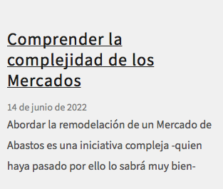 &nbsp;Comprender la complejidad de los Mercados 14 de junio de 2022 Abordar la remodelación de un Mercado de Abastos es una iniciativa compleja -quien haya pasado por ello lo sabrá muy bien-